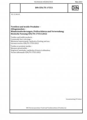 Textiles and textile products - Community face coverings - Minimum requirements, methods of testing and use; German version CEN/TS 17553:2022