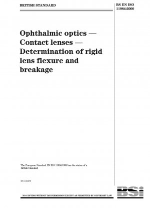 Ophthalmic optics - Contact lenses - Determination of rigid lens flexure and breakage