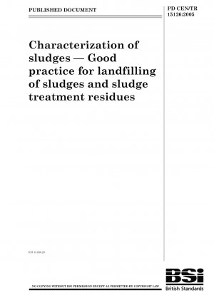 Characterization of sludges - Good practice for landfilling of sludges and sludge treatment residues