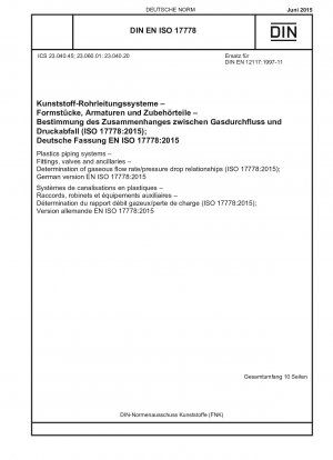 Plastics piping systems - Fittings, valves and ancillaries - Determination of gaseous flow rate/pressure drop relationships (ISO 17778:2015); German version EN ISO 17778:2015