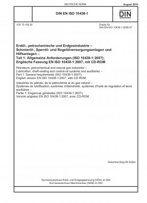 Petroleum, petrochemical and natural gas industries - Lubrication, shaft-sealing and control-oil systems and auxiliaries - Part 1: General requirements (ISO 10438-1:2007); English version EN ISO 10438-1:2007, with CD-ROM