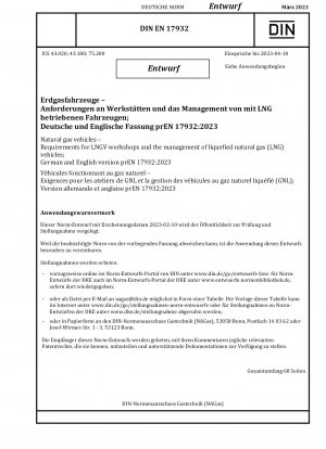 Natural gas vehicles - Requirements for LNGV workshops and the management of liquefied natural gas (LNG) vehicles; German and English version prEN 17932:2023