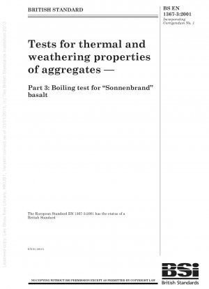Tests for thermal and weathering properties of aggregates — Part 3 : Boiling test for "Sonnenbrand" basalt