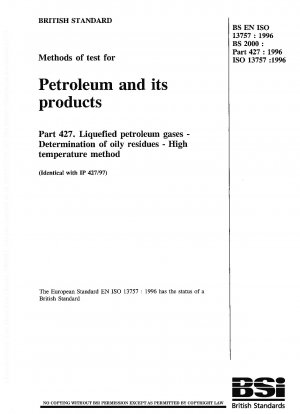 Methods of test for petroleum and its products. Liquefied petroleum gases. Determination of oily residues. High temperature method
