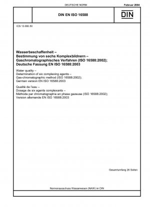 Water quality - Determination of six complexing agents - Gas-chromatographic method (ISO 16588:2002); German version EN ISO 16588:2003