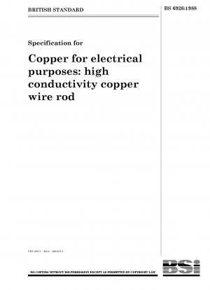 Specification for Copper for electrical purposes : high conductivity copper wire rod
