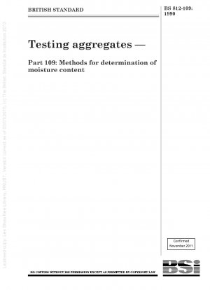 Testing aggregates — Part 109 : Methods for determination of moisture content