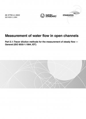 Measurement of water flow in open channels, Part 5.1: Tracer dilution methods for the measurement of steady flow — General (ISO 9555-1:1994, IDT)