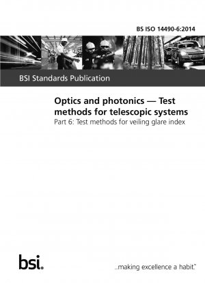 Optics and photonics. Test methods for telescopic systems. Test methods for veiling glare index