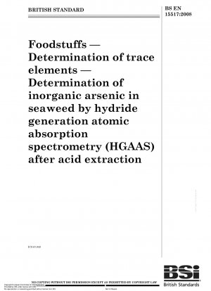 Foodstuffs - Determination of trace elements - Determination of inorganic arsenic in seaweed by hydride generation atomic absorption spectrometry (HGAAS) after acid extraction
