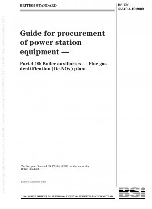 Guide for the procurement of power station equipment - Boiler auxiliaries - Flue gas denitrification (De-NOx) plant - Section 10: Flue gas denitrification (De-Nox) plant