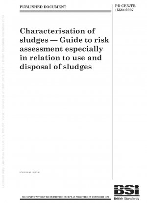 Characterisation of sludges - Guide to risk assessment especially in relation to use and disposal of sludges