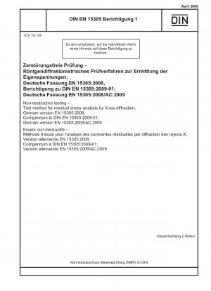 Non-destructive testing - Test method for residual stress analysis by X-ray diffraction; German version EN 15305:2008, Corrigendum to DIN EN 15305:2009-01; German version EN 15305:2008/AC:2009