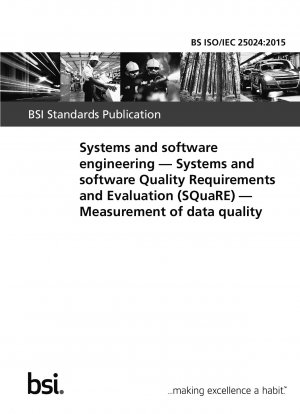 Systems and software engineering. Systems and software Quality Requirements and Evaluation (SQuaRE). Measurement of data quality