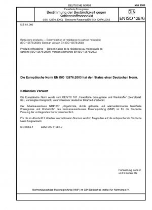 Refractory products - Determination of resistance to carbon monoxide (ISO 12676:2000); German version EN ISO 12676:2003