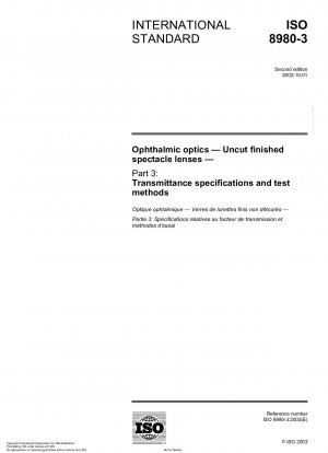Ophthalmic optics  Uncut finished spectacle lenses  Part 3:Transmittance specifications and test methods (Third Edition)