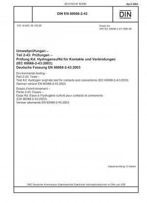 Environmental testing - Part 2-43: Tests - Test Kd: Hydrogen sulphide test for contacts and connections (IEC 60068-2-43:2003); German version EN 60068-2-43:2003 / Note: DIN IEC 60068-2-43 (1985-08) remains valid alongside this standard until 2006-09-01.