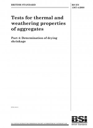 Tests for thermal and weathering properties of aggregates Part 4 : Determination of drying shrinkage