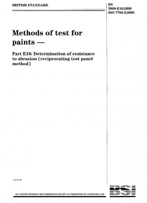 Methods of test for paints - Determination of resistance to abrasion (reciprocating test panel method)
