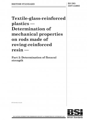 Textile-glass-reinforced plastics - Determination of mechanical properties on rods made of roving-reinforced resin - Determination of flexural strength