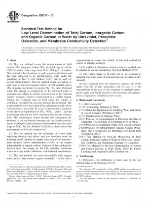 Standard Test Method for  Low Level Determination of Total Carbon, Inorganic Carbon and   Organic Carbon in Water by Ultraviolet, Persulfate Oxidation, and   Membrane Conductivity  Detection