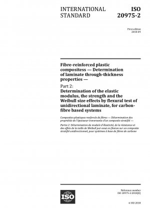 Fibre-reinforced plastic compositess - Determination of laminate through-thickness properties - Part 2: Determination of the elastic modulus, the strength and the Weibull size effects by flexural test of unidirectional laminate, for carbon-fibre based sys