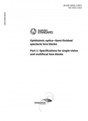 Ophthalmic optics — Semi-finished spectacle lens blanks, Part 1: Specifications for single-vision and multifocal lens blanks