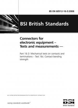 Connectors for electronic equipment - Tests and measurements - Part 16-3: Mechanical tests on contacts and terminations – Test 16c: Contact-bending strength