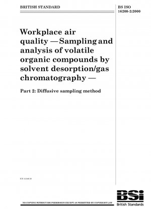 Workplace air quality — Sampling and analysis of volatile organic compounds by solvent desorption / gas chromatography — Part 2 : Diffusive sampling method