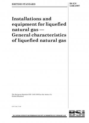 Installations and equipment for liquefied natural gas — General characteristics of liquefied natural gas