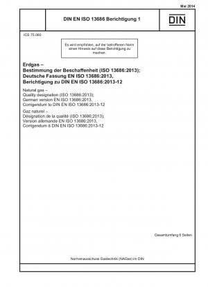 Natural gas - Quality designation (ISO 13686:2013); German version EN ISO 13686:2013, Corrigendum to DIN EN ISO 13686:2013-12