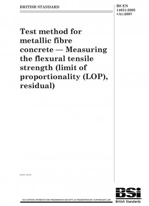 Test method for metallic fibre concrete - Measuring the flexural tensile strength (limit of proportionality (LOP), residual)