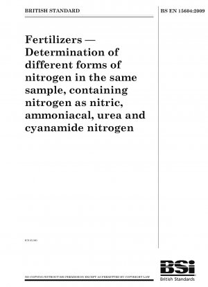 Fertilizers - Determination of different forms of nitrogen in the same sample, containing nitrogen as nitric, ammoniacal, urea and cyanamide nitrogen