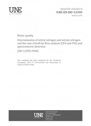 WATER QUALITY. DETERMINATION OF NITRITE NITROGEN AND NITRATE NITROGEN AND THE SUM OF BOTH BY FLOW ANALYSIS (CFA AND FIA) AND SPECTROMETRIC DETECTION. (ISO 13395:1996).