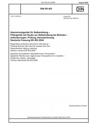Respiratory protective devices for self-rescue - Filtering devices with hood for escape from fire - Requirements, testing, marking; German version EN 403:2004