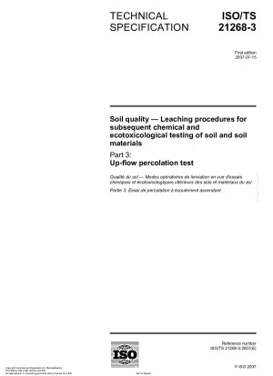 Soil quality - Leaching procedures for subsequent chemical and ecotoxicological testing of soil and soil materials - Part 3: Up-flow percolation test