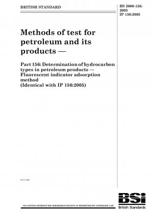 Methods of test for petroleum and its products — Part 156 : Determination of hydrocarbon types in petroleum products — Fluorescent indicator adsorption method