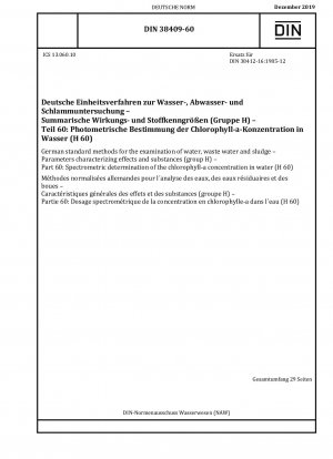 German standard methods for the examination of water, waste water and sludge - Parameters characterizing effects and substances (group H) - Part 60: Spectrometric determination of the chlorophyll-a concentration in water (H 60)