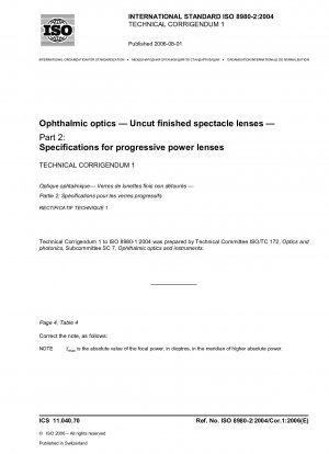 Ophthalmic optics - Uncut finished spectacle lenses - Part 2: Specifications for progressive power lenses; Technical Corrigendum 1