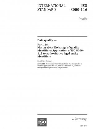 Data quality — Part 116: Master data: Exchange of quality identifiers: Application of ISO 8000-115 to authoritative legal entity identifiers