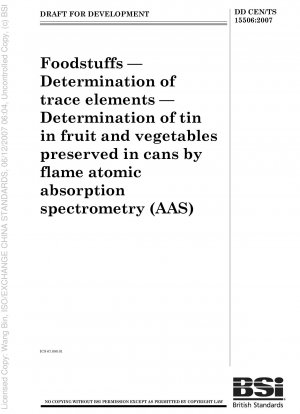 Foodstuffs - Determination of trace elements - Determination of tin in fruit and vegetables preserved in cans by flame atomic absorption spectrometry (AAS)