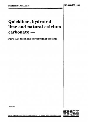 Quicklime, hydrated lime and natural calcium carbonate - Methods for physical testing