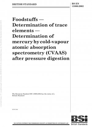 Foodstuffs - Determination of trace elements - Determination of mercury by cold-vapour atomic absorption spectrometry (CVAAS) after pressure digestion
