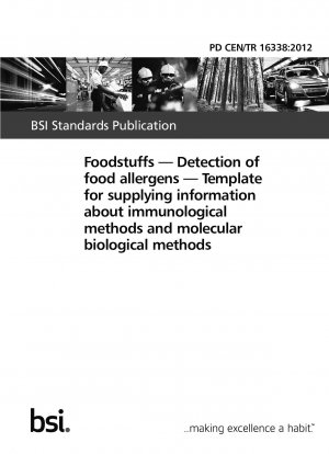 Foodstuffs - Detection of food allergens - Template for supplying information about immunological methods and molecular biological methods