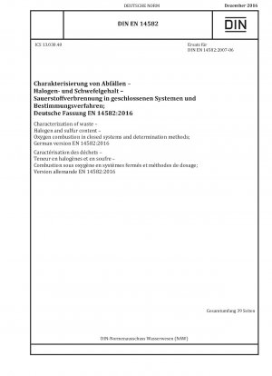 Characterization of waste - Halogen and sulfur content - Oxygen combustion in closed systems and determination methods; German version EN 14582:2016