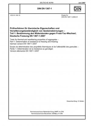 Tests for thermal and weathering properties of aggregates - Part 1: Determination of resistance to freezing and thawing; German version EN 1367-1:2007