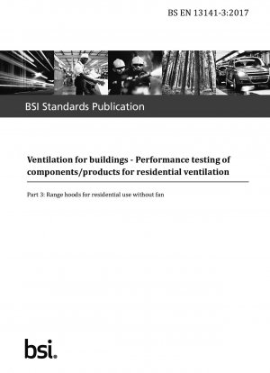  Ventilation for buildings. Performance testing of components/products for residential ventilation. Range hoods for residential use without fan