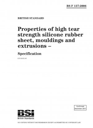 Properties of high tear strength silicone rubber sheet, mouldings and extrusions – Specification