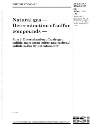 Natural gas — Determination of sulfur compounds — Part 3 : Determination of hydrogen sulfide, mercaptan sulfur, and carbonyl sulfide sulfur by potentiometry