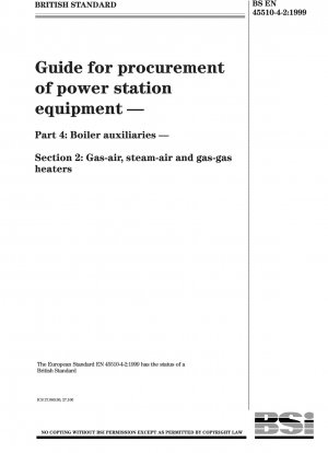 Guide for the procurement of power station equipment - Boiler auxiliaries - Gas-air, steam-air and gas-gas heaters - Gas-air, steam-air and gas-gas heaters